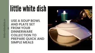 Use A Soup Bowl And Plate Set From Your Dinnerware Collection To Prepare Quick And Simple Meals