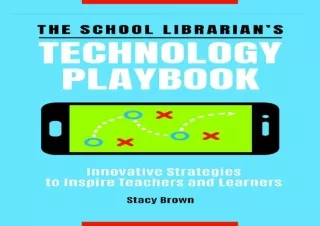PDF The School Librarian's Technology Playbook: Innovative Strategies to Inspire