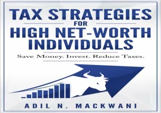 [READ PDF] Tax Strategies for High Net-Worth Individuals: Save Money. Invest. Re