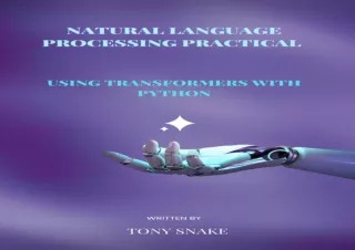 (PDF BOOK) Natural Language Processing Practical using Transformers with Python: