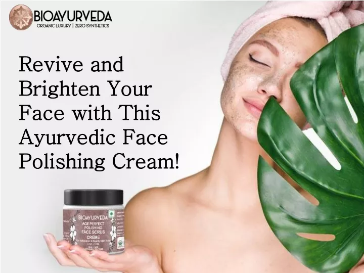 revive and brighten your face with this ayurvedic