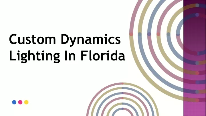 custom dynamics lighting in florida