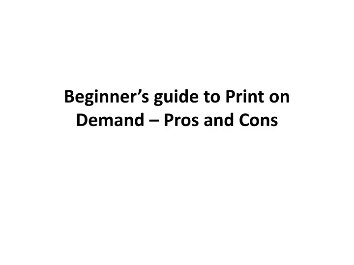 beginner s guide to print on demand pros and cons