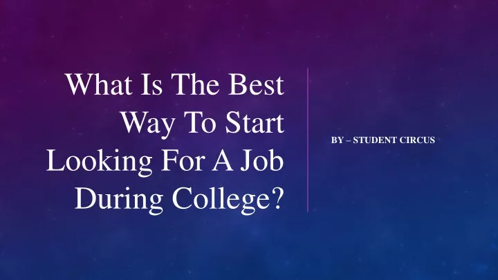 what is the best way to start looking for a job during college