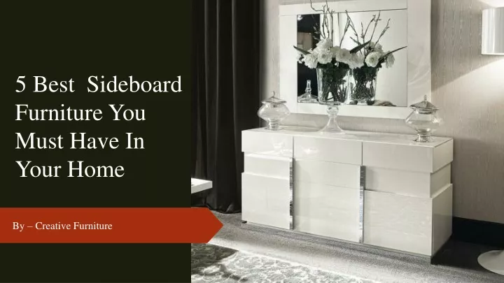 5 best sideboard furniture you must have in your home