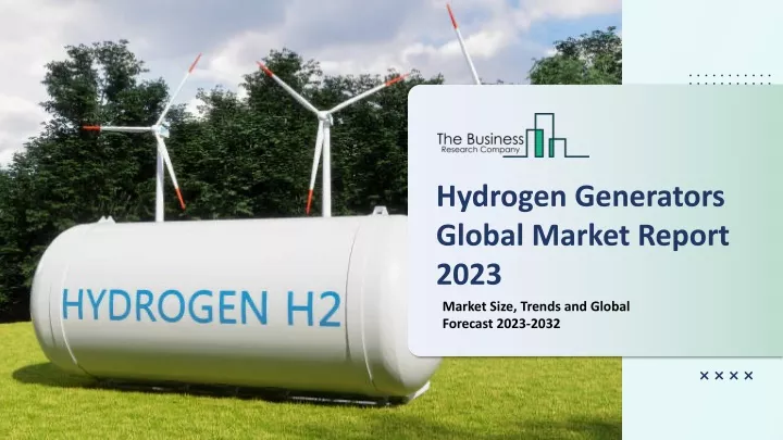hydrogen generators global market report 2023