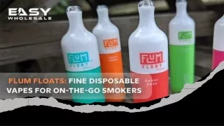 Flum Floats Fine Disposable Vapes for On-The-Go Smokers