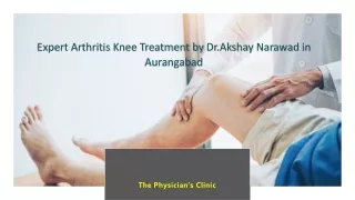 Expert Arthritis Knee Treatment by Dr.Akshay Narawad in Aurangabad