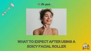 What To Expect After Using A SOICY Facial Roller