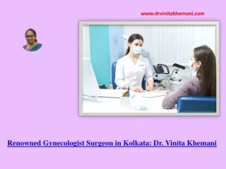 Best Lady Gynaecologist in Kolkata - Dr. Vinita Khemani