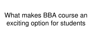 What makes BBA course an exciting option for students