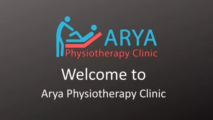 welcome to arya physiotherapy clinic