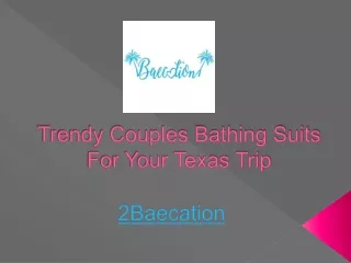 Trendy Couples Bathing Suits For Your Texas Trip