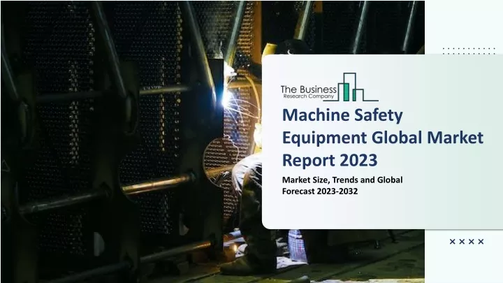 machine safety equipment global market report 2023