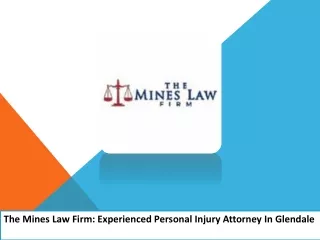 The Mines Law Firm: Experienced Personal Injury Attorney In Glendale