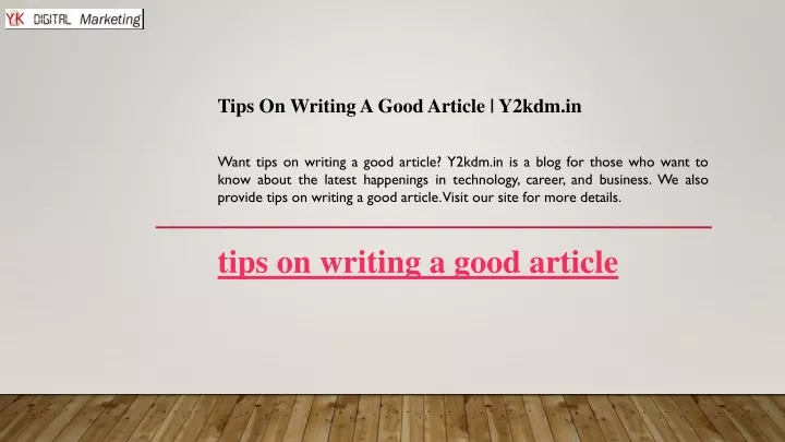 tips on writing a good article y2kdm in want tips