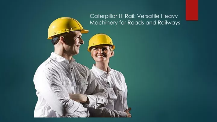 caterpillar hi rail versatile heavy machinery