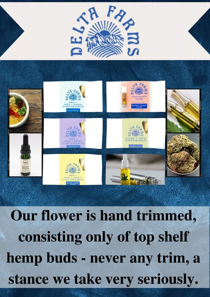 our flower is hand trimmed consisting only