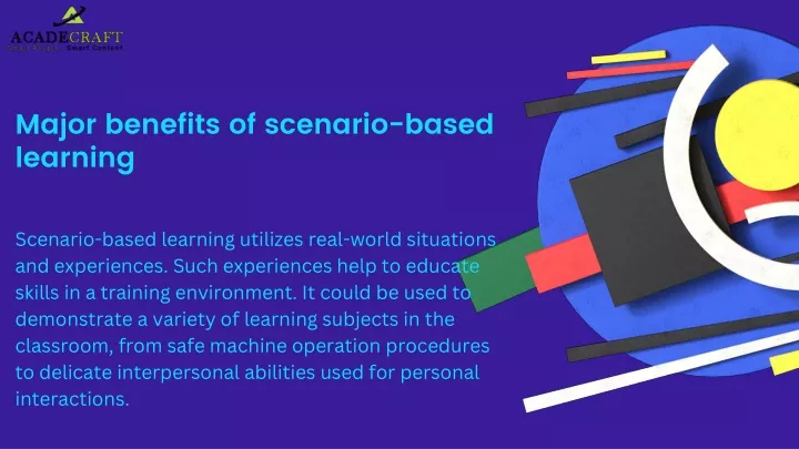 major benefits of scenario based learning