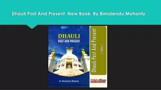 Dhauli Past And Present  New Book  By Bimalendu Mohanty