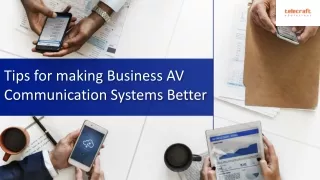 Tips for making Business AV Communication Systems Better