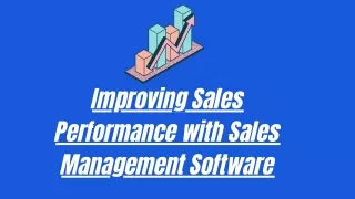 Improving Sales Performance with Sales Management Software