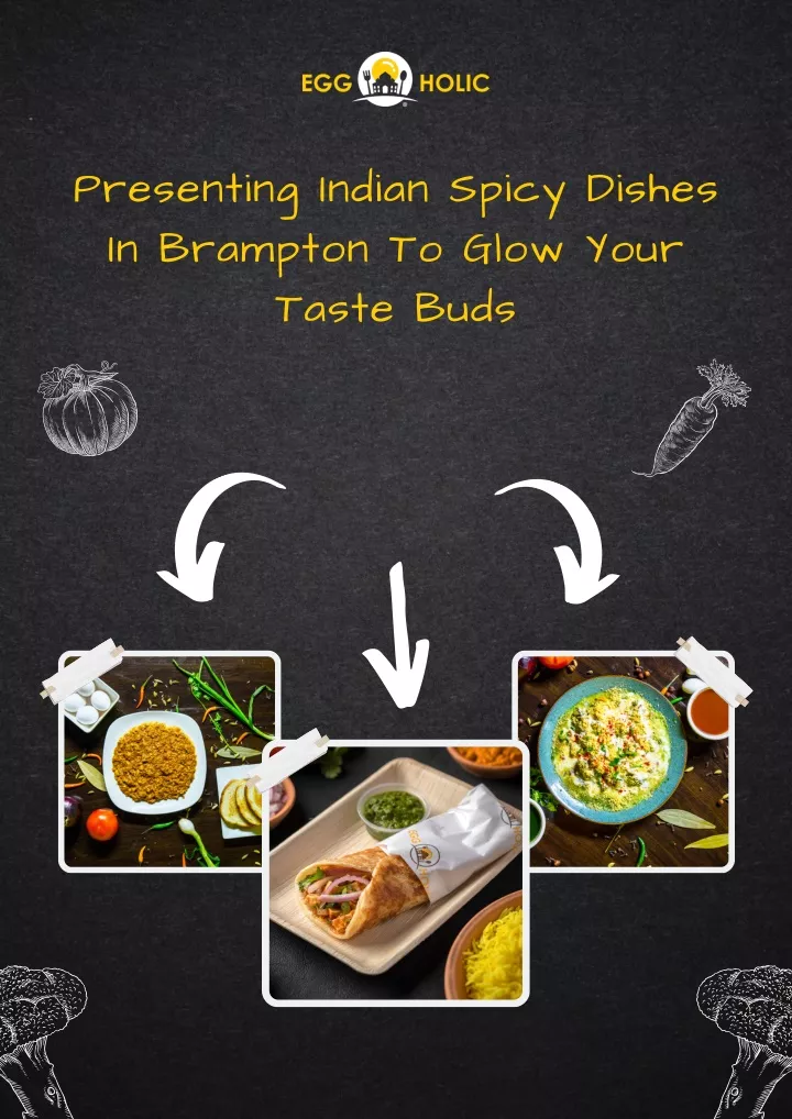 presenting indian spicy dishes in brampton