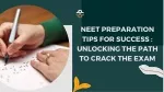 NEET Preparation Tips for Success Unlocking the Path to Crack the Exam - slide 1