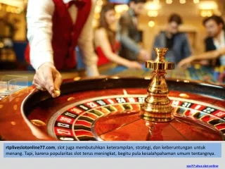 rtpliveslotonline77 com slot juga membutuhkan