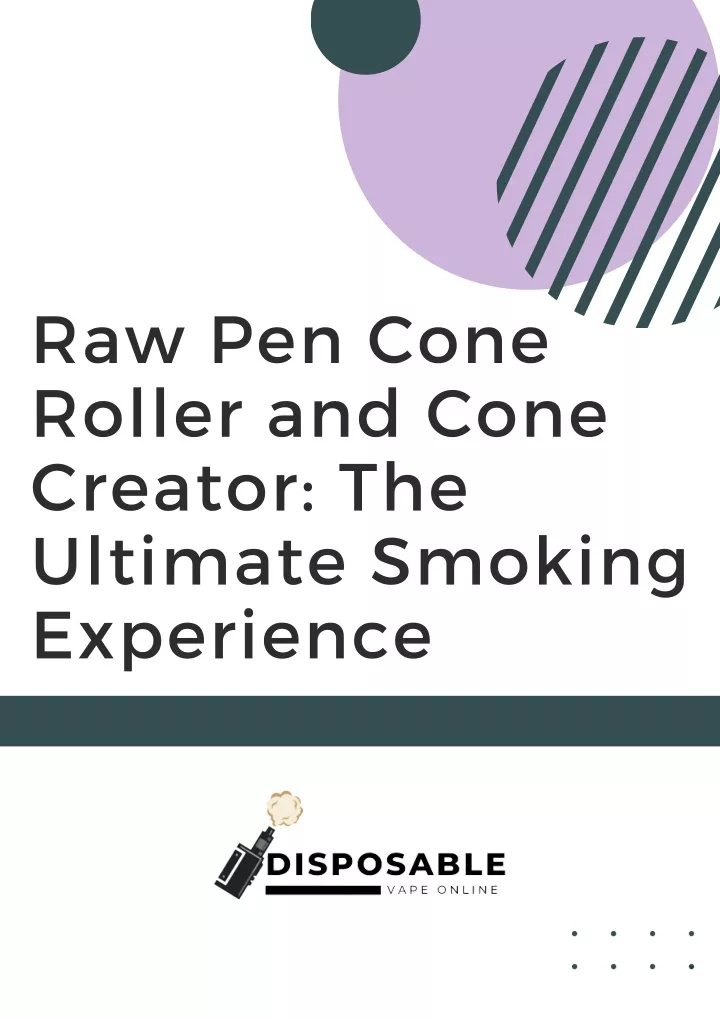 raw pen cone roller and cone creator the ultimate