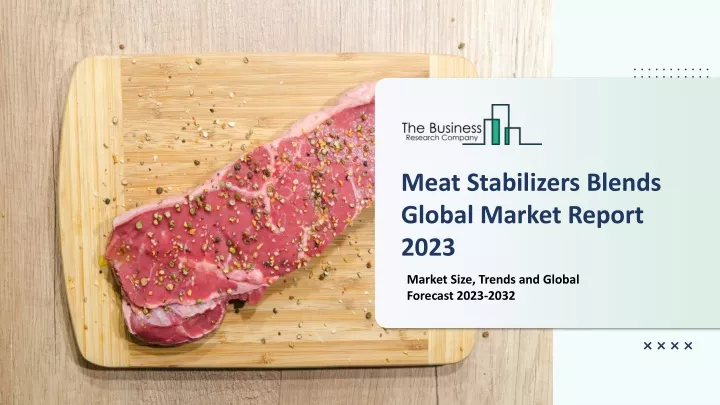 meat stabilizers blends global market report 2023