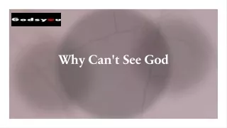 why can t see god