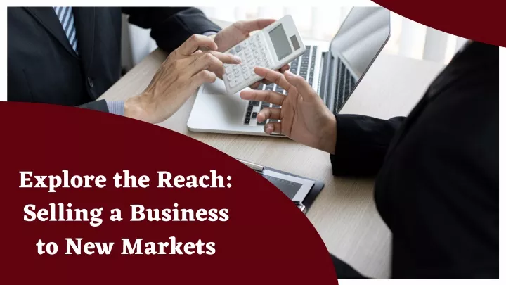 explore the reach selling a business