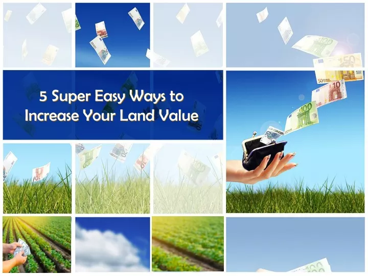 5 super easy ways to increase your land value