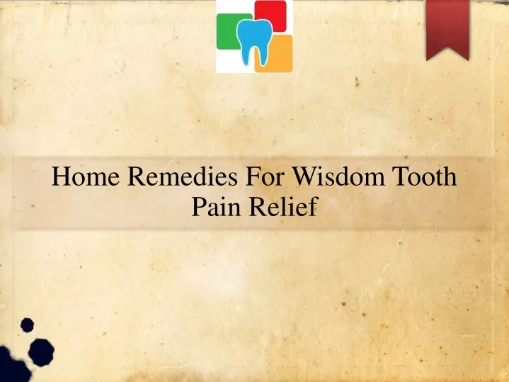 PPT - Home Remedies For Wisdom Tooth Pain Relief PowerPoint ...