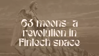 63 moons- a revolution in fintech space