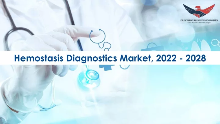 hemostasis diagnostics market 2022 2028