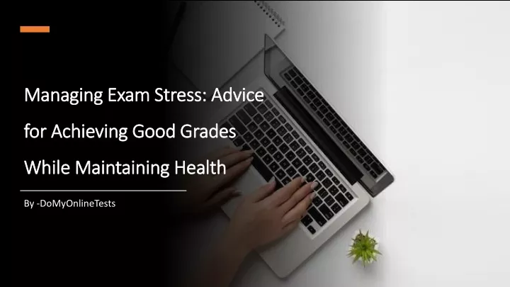 managing exam stress advice for achieving good grades while maintaining health