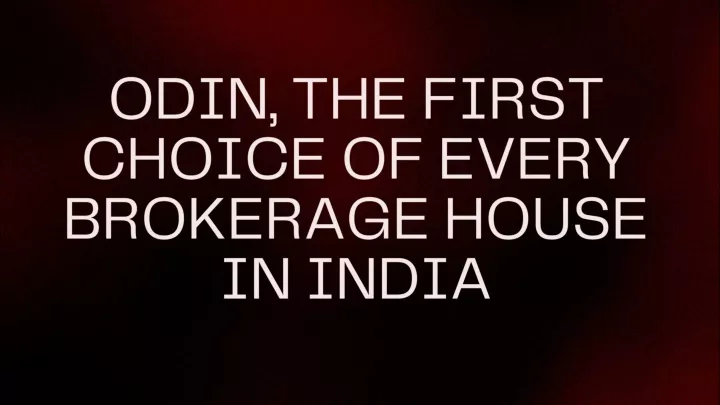 odin the first choice of every brokerage house