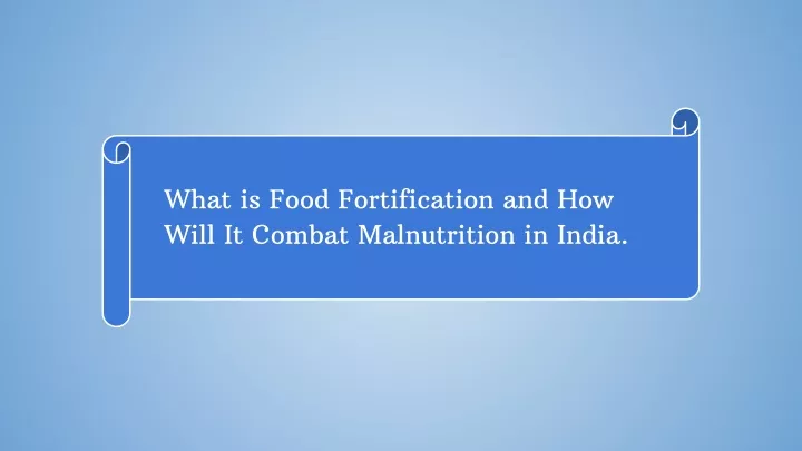 what is food fortification and how will it combat