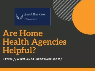 Are Home Health Agencies Helpful?