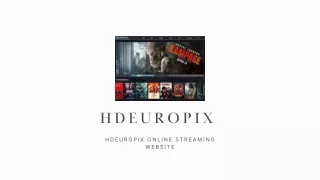 HDEuropix is an ad-free online platform to watch movies