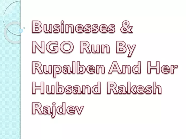 businesses ngo run by rupalben and her hubsand rakesh rajdev