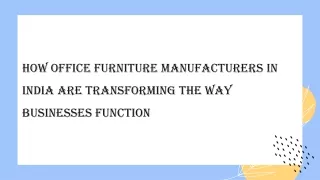 How Office Furniture Manufacturers in India Are Transforming the Way Businesses