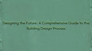 designing the future a comprehensive guide