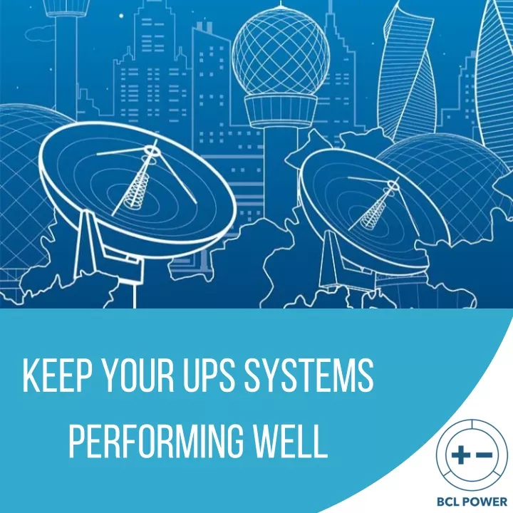 keep your ups systems performing well