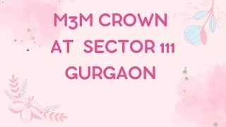 M3M Crown Sector 111 Gurgaon - Feel The Tranquility In Every Direction
