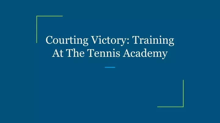 courting victory training at the tennis academy