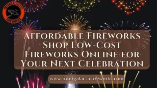 Affordable Fireworks Shop Low-Cost Fireworks Online for Your Next Celebration