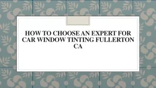 how to choose an expert for car window tinting
